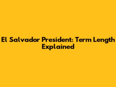 El Salvador President: Term Length Explained