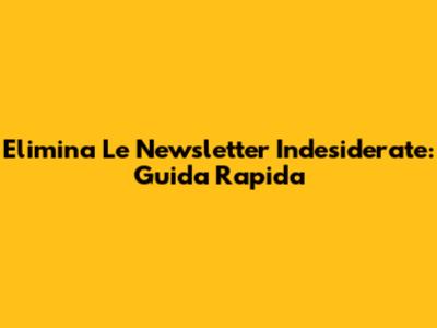 Elimina Le Newsletter Indesiderate: Guida Rapida