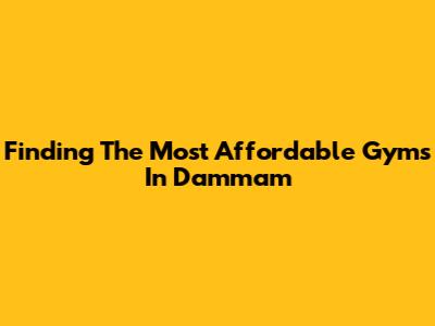 Finding The Most Affordable Gyms In Dammam