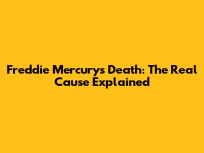 Freddie Mercury's Death: The Real Cause Explained