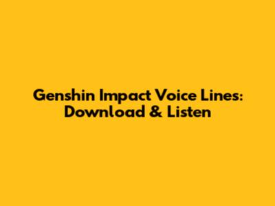 Genshin Impact Voice Lines: Download & Listen