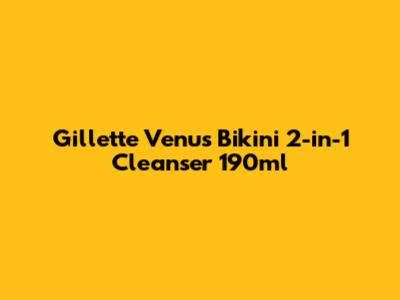 Gillette Venus Bikini 2-in-1 Cleanser 190ml