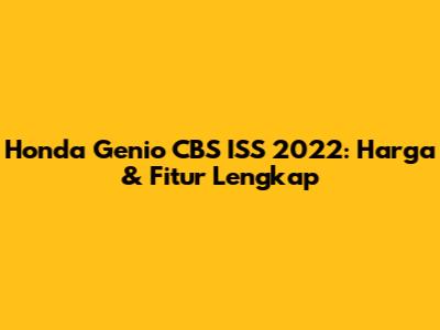 Honda Genio CBS ISS 2022: Harga & Fitur Lengkap
