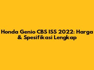 Honda Genio CBS ISS 2022: Harga & Spesifikasi Lengkap