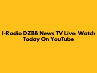 I-Radio DZBB News TV Live: Watch Today On YouTube