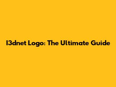 I3dnet Logo: The Ultimate Guide
