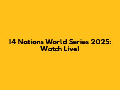 I4 Nations World Series 2025: Watch Live!