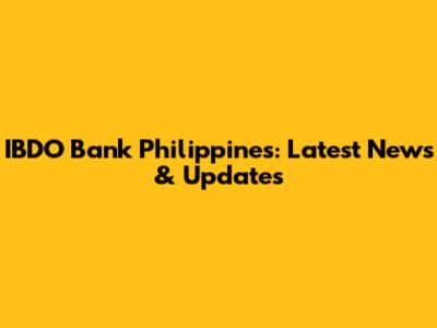 IBDO Bank Philippines: Latest News & Updates