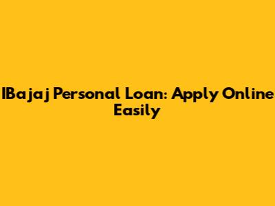 IBajaj Personal Loan: Apply Online Easily