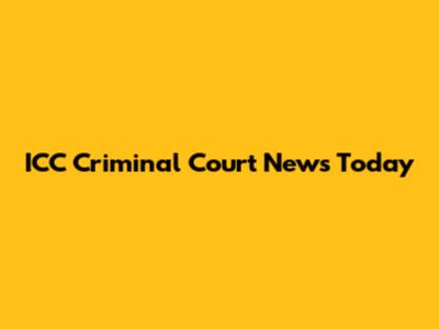 ICC Criminal Court News Today