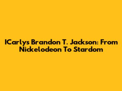 ICarly's Brandon T. Jackson: From Nickelodeon To Stardom