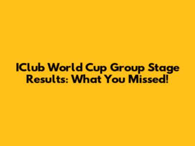 IClub World Cup Group Stage Results: What You Missed!