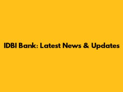 IDBI Bank: Latest News & Updates