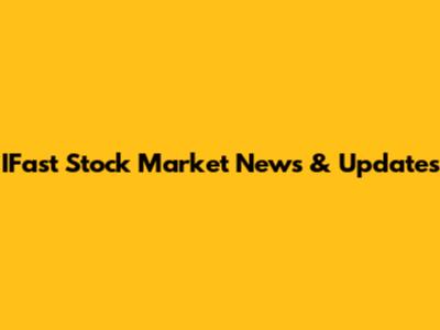 IFast Stock Market News & Updates