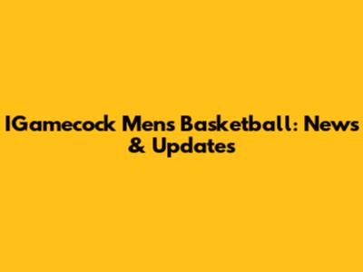 IGamecock Men's Basketball: News & Updates