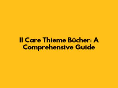 II Care Thieme Bücher: A Comprehensive Guide