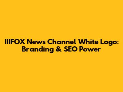 IIIFOX News Channel White Logo: Branding & SEO Power