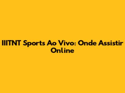 IIITNT Sports Ao Vivo: Onde Assistir Online