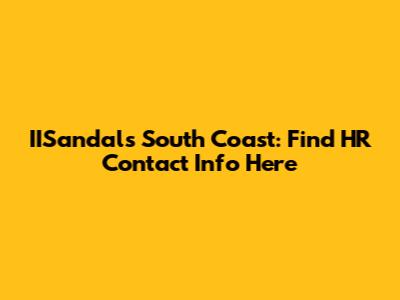 IISandals South Coast: Find HR Contact Info Here