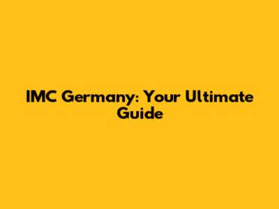 IMC Germany: Your Ultimate Guide