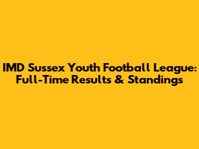 IMD Sussex Youth Football League: Full-Time Results & Standings