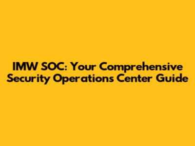 IMW SOC: Your Comprehensive Security Operations Center Guide