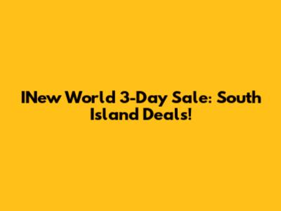 INew World 3-Day Sale: South Island Deals!