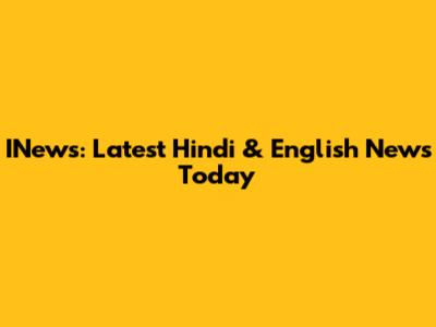 INews: Latest Hindi & English News Today
