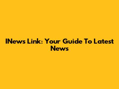 INews Link: Your Guide To Latest News