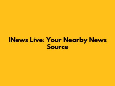 INews Live: Your Nearby News Source