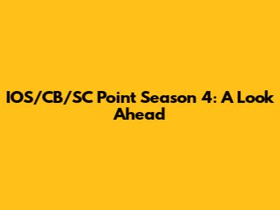 IOS/CB/SC Point Season 4: A Look Ahead