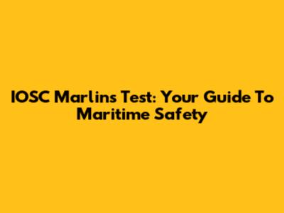 IOSC Marlins Test: Your Guide To Maritime Safety