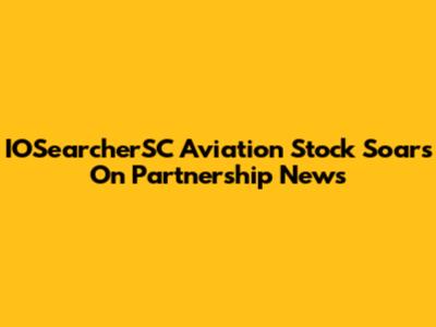 IOSearcherSC Aviation Stock Soars On Partnership News