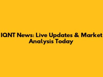 IQNT News: Live Updates & Market Analysis Today