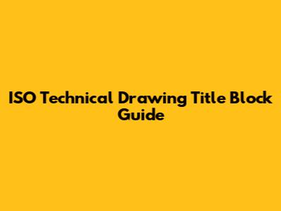 ISO Technical Drawing Title Block Guide