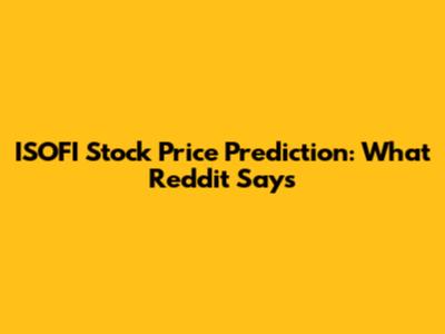 ISOFI Stock Price Prediction: What Reddit Says