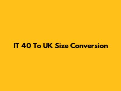 IT 40 To UK Size Conversion