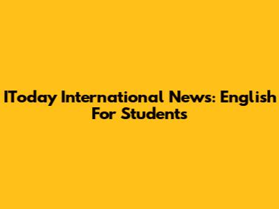 IToday International News: English For Students