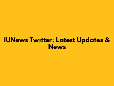 IUNews Twitter: Latest Updates & News