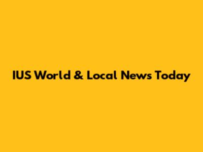 IUS World & Local News Today