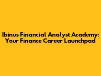 Ibinus Financial Analyst Academy: Your Finance Career Launchpad