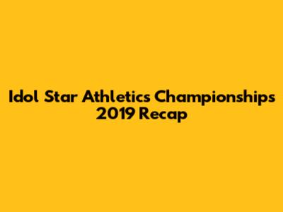 Idol Star Athletics Championships 2019 Recap