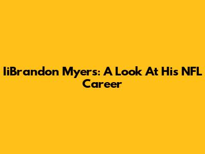 IiBrandon Myers: A Look At His NFL Career
