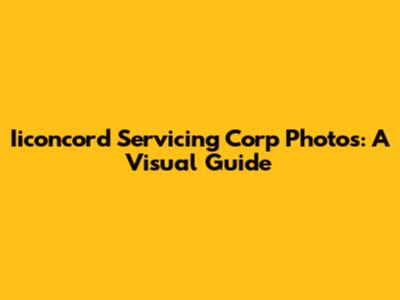 Iiconcord Servicing Corp Photos: A Visual Guide