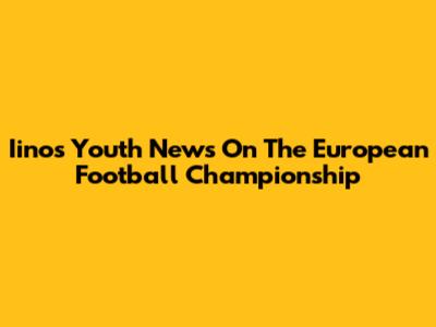Iino's Youth News On The European Football Championship