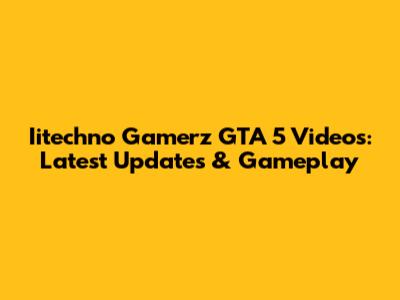 Iitechno Gamerz GTA 5 Videos: Latest Updates & Gameplay