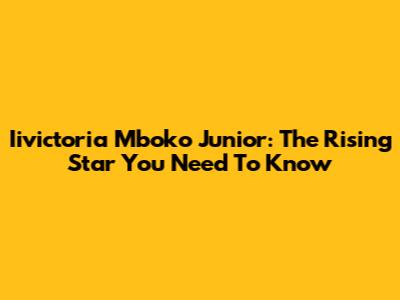 Iivictoria Mboko Junior: The Rising Star You Need To Know