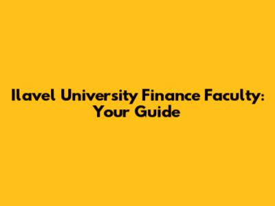 Ilavel University Finance Faculty: Your Guide
