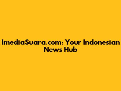 ImediaSuara.com: Your Indonesian News Hub
