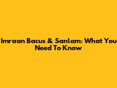 Imraan Bacus & Sanlam: What You Need To Know